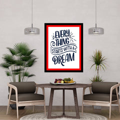 Every Thing Starts With A Dream Motivational Posters Wall Frames for Students, Business, Employees, Startup