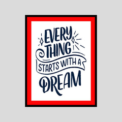 Every Thing Starts With A Dream Motivational Posters Wall Frames for Students, Business, Employees, Startup