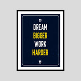 Dream Bigger Work Harder Motivational Posters Wall Frames for Students, Business, Employees, Startup