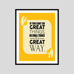 If You Cant Do Great Things, Do Small Things In A Great Way Motivational Posters Wall Frames for Students, Business, Employees, Startup