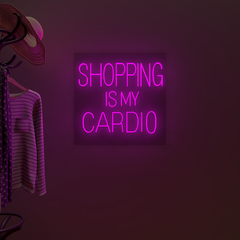 Shopping Is My Cardio LED Neon Light (Available in Multiple Colors)