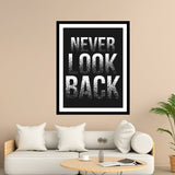 Never Look Back Motivational Posters Wall Frames for Students, Business, Employees, Startup