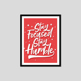 Stay Focused Stay Humble Premium Motivational Quotes Photo Frame